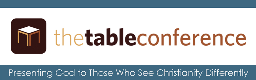 The Table: Presenting God to Those Who See Christianity Differently